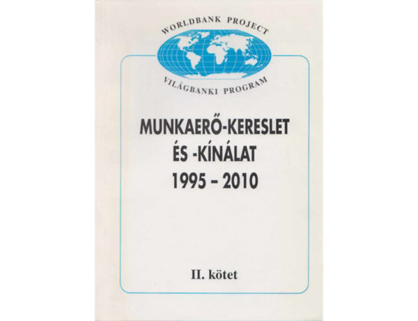 Gllos Jnos (szerk.) - Munkaer-kereslet s -knlat 1995-2010 I-II.