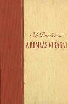 Charles Baudelaire - A romlás virágai