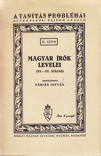 Fábián István (szerk.) - Magyar írók levelei (XV-XX. század)