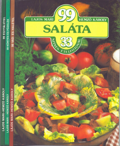 Lajos Mari, Hemz Kroly - 4 db szakcsknyv: 99 egytltel 33 sznes telfotval + 99 krts s fzelk + 99 salta + 99 vad- s haltel
