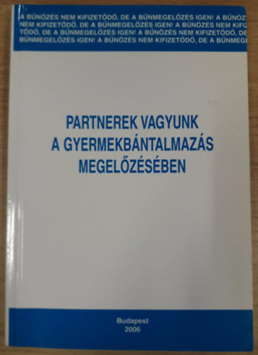 Dr. Nyri Katalin (szerk.) - Partnerek vagyunk a gyermekbntalmazs megelzsben