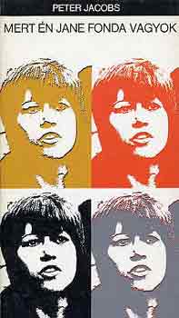 Peter Jacobs - Mert �n Jane Fonda vagyok