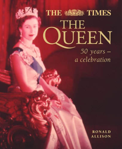 Ronald Allison - The Queen : 50 Years - a celebration