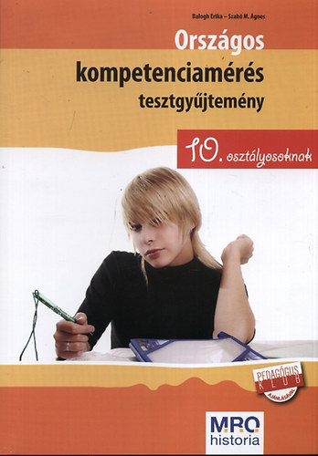 Balogh Erika; Szabó Ágnes - Országos kompetenciamérés tesztgyűjtemény 10. osztályosoknak