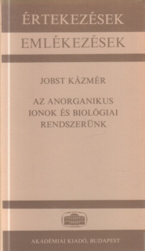 Jobst Kzmr - Az anorganikus ionok s biolgiai rendszerk