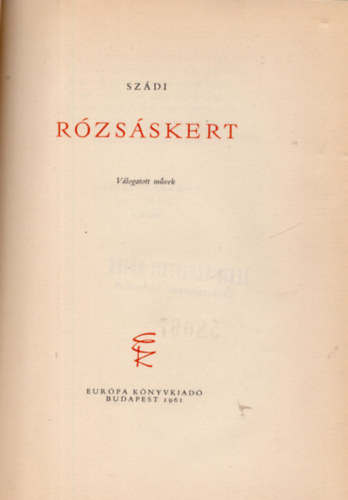 Seikh Muszliheddin Sz�di - R�zs�skert