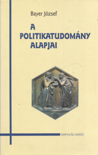 Bayer Jzsef - A politikatudomny alapjai