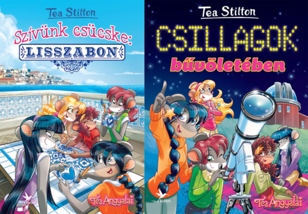 Tea Stilton - 2 db Tea Stilton könyv: Szívünk csücske: Lisszabon + Csillagok bűvöletében