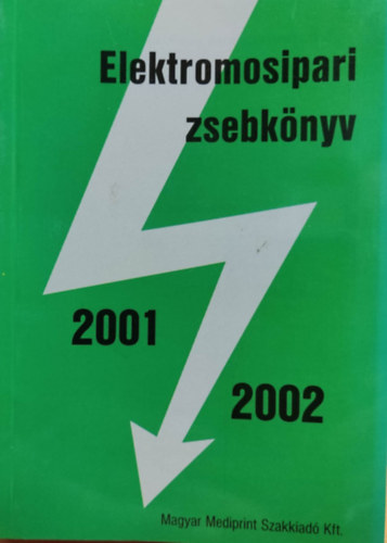 Magyar Mediprint Szakkiad� - Elektromosipari zsebk�nyv 2001-2002