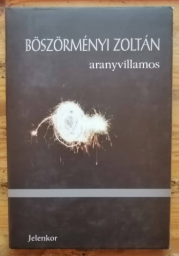B�sz�rm�nyi Zolt�n - Aranyvillamos