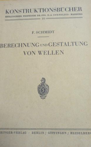 F. Schmidt - Berechnung und Gestaltung von Wellen