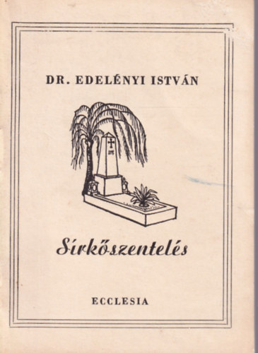 Dr. Edel�nyi Istv�n - Sirk�szentel�s