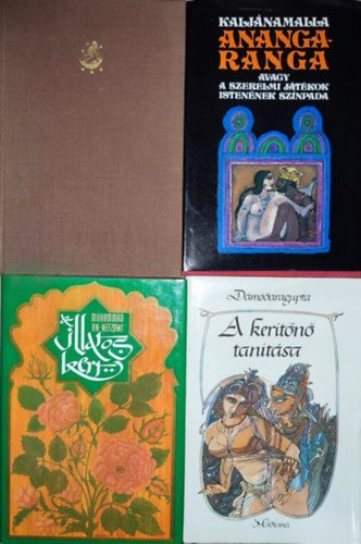 4 db erotikus m - Dmdaragupta: A kertn tantsa + Kaljnamalla: Anangaranga, avagy a szerelmi jtkok istennek sznpada + Muhammad an-Nefzawi: Az illatos kert + Vtszjjana: Kma-Sztra