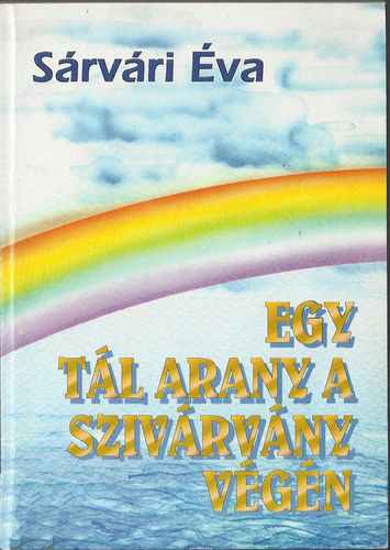Srvri va - Egy tl arany a szivrvny vgn