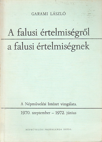 Garami L�szl� - A falusi �rtelmis�gr�l a falusi �rtelmis�gnek