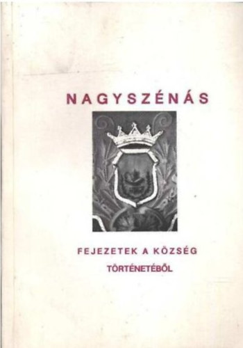 Czegldi Mihly (szerk.) - Nagyszns - Fejezetek a kzsg trtnetbl 2.