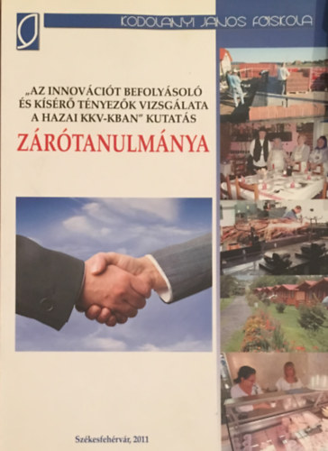 Csath Magdolna (szerk.) - "Az innovcit befolysol s ksr tnyezk vizsglata a hazai KKV-kban" kutats zrtanulmnya