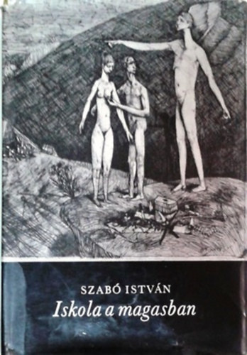 Szab� Istv�n - Iskola a magasban