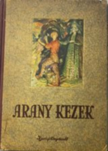Arany kezek. A Szovjetuni npeinek mesi a mestersgbeli tudsrl