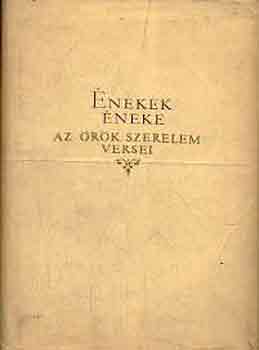 Vas István (válogatta) - Énekek éneke (az örök szerelem versei)