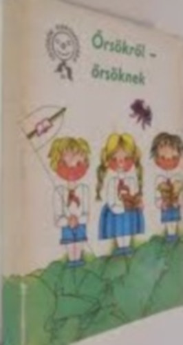 Őrsökről - őrsöknek