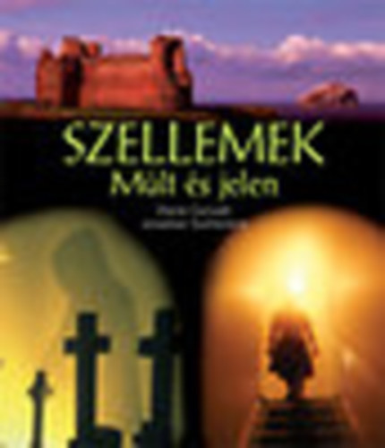 Canwell, Diane-Sutherland, Jonathan - Szellemek (Múlt és jelen)