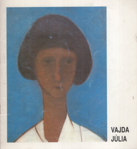 Vajda Júlia kiállítása 1995 - Kassák Múzeum