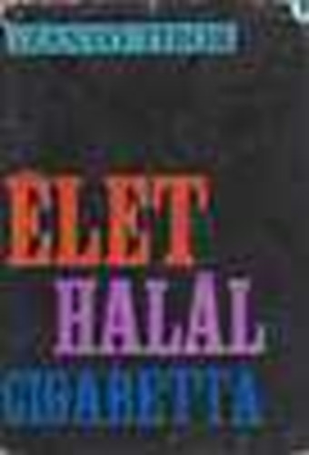 Szántó Tibor - _Élet, halál, cigaretta