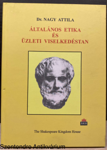 Dr. Nagy Attila - ltalnos etika s zleti viselkedstan (msodik, bvtett kiads)