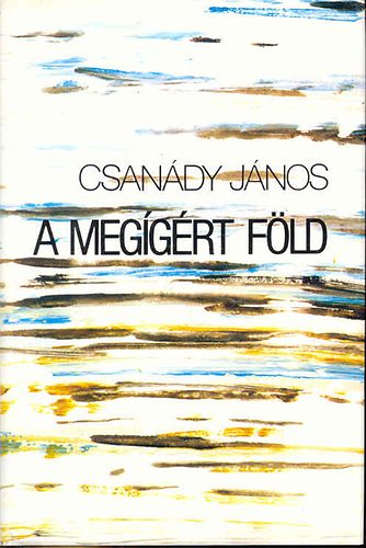 Csanády János - A megígért föld