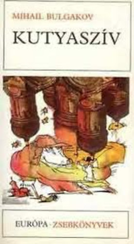 Mihail Bulgakov - Kutyaszív és egyéb kisregények