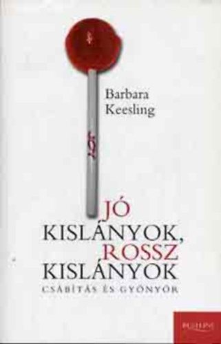 Barbara Keesling - Jó kislányok, rossz kislányok