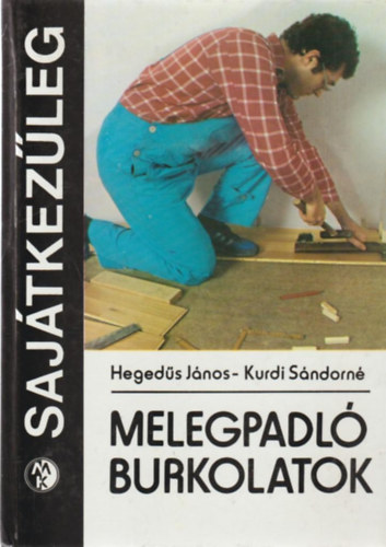 Hegeds Jnos -Kurdi Sndorn - Melegpadl burkolatok (Sajtkezleg)