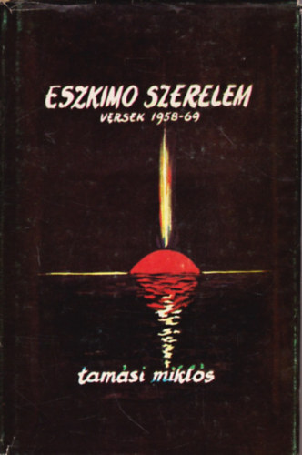 Tam�si Mikl�s - Eszkimo szerelem (versek 1958-69)