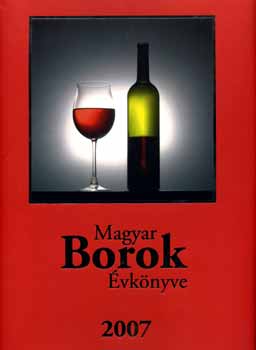 Szerk.: Kele Istvn - Magyar borok vknyve 2007.