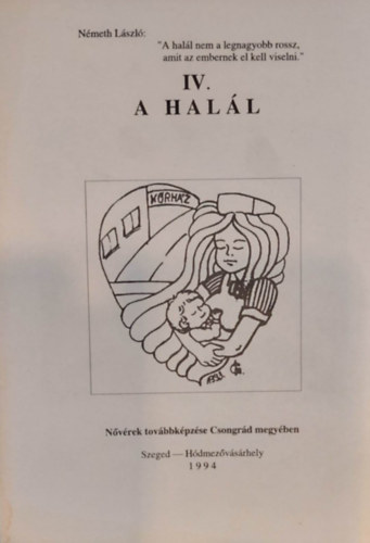 IV. A Halál - Nővérek továbbképzése Csongrád megyében