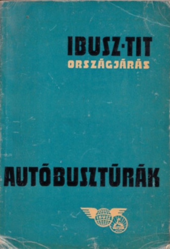 Lukcs Bla (szerk.) - Autbusztrk (IBUSZ-TIT Orszgjrs)