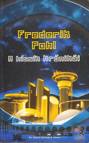 Frederik Pohl - A h�cs�k kr�nik�i (�tj�r� 4.)