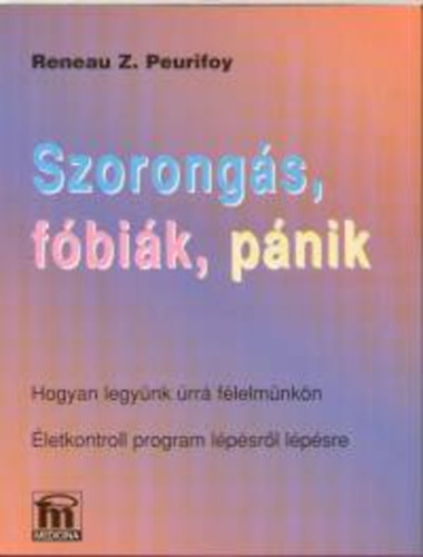 Reneau Z. Peurifoy - Szorongs, fbik, pnik