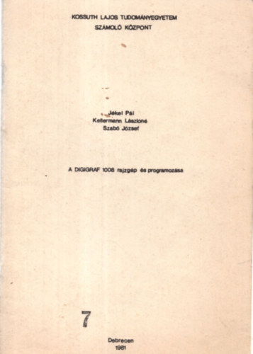 Jkel Pl, Kellermann Lszln, Szab Jzsef - A DIGIGRAF 1008 rajzgp s programozsa