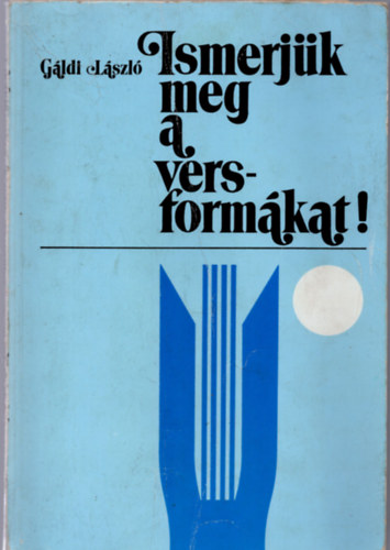 G�ldi L�szl� - Ismerj�k meg a versform�kat