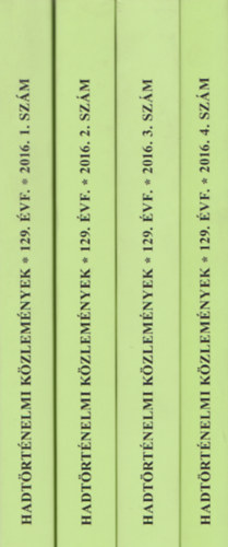 Kincses Katalin M�ria (Szerk.) - Hadt�rt�nelmi K�zlem�nyek. 2016. I-IV. sz�m