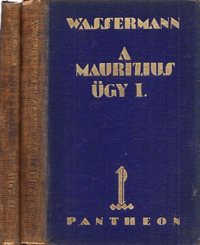 Jakob Wassermann - A Maurizius-ügy I-II.
