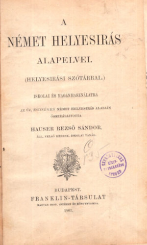 Hauser Rezs Sndor - A nmet helyesrs alapelvei ( helyesrsi sztrral )
