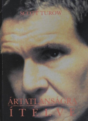 Scott Turow, Feh�r Katalin (ford.) - �rtatlans�gra �t�lve (Presumed Innocent) - Feh�r Katalin ford�t�s�ban