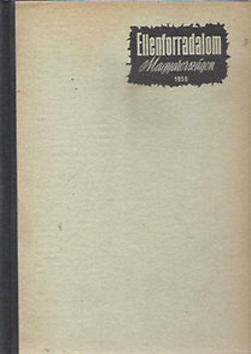Ellenforradalom Magyarorszgon 1956 (Tanulmnyok I.)