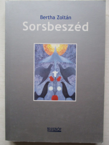 Bertha Zoltán - Sorsbeszéd