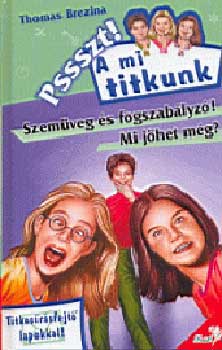 Thomas Brezina - Szemveg s fogszablyz! Mi jhet mg?