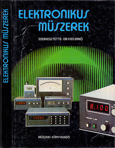 Dr. Kiss Ern (szerk.) - Elektronikus mszerek
