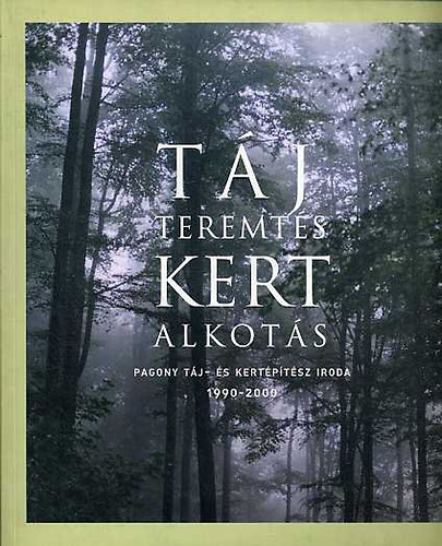 Tj, teremts, kert, alkots. Pagony tj- s kertptsz iroda, 1990-2000